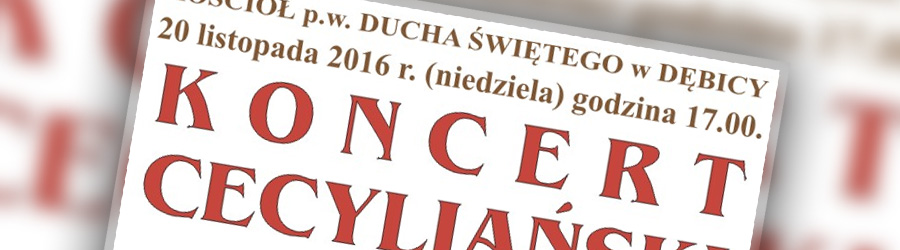 Koncert Cecyliański - Dębica 20.11.2016 r.